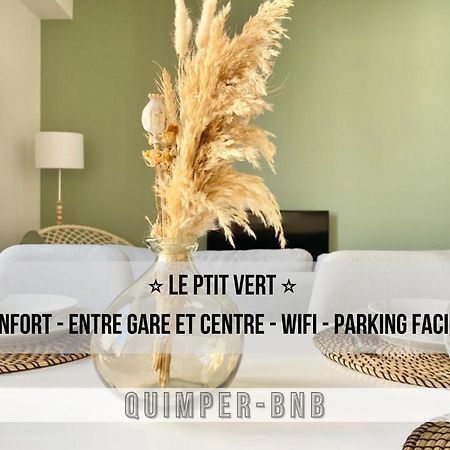 Le Ptit Vert - Wifi - Confort - Entree Autonome - Entre Gare Et Centre Кимпер Екстериор снимка